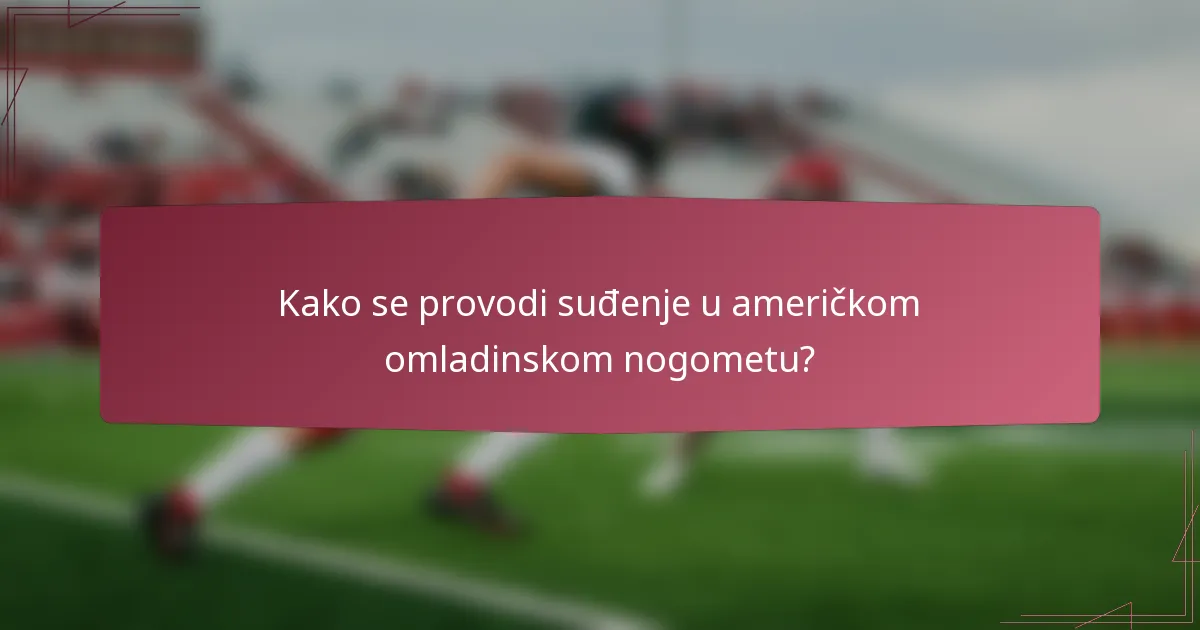 Kako se provodi suđenje u američkom omladinskom nogometu?